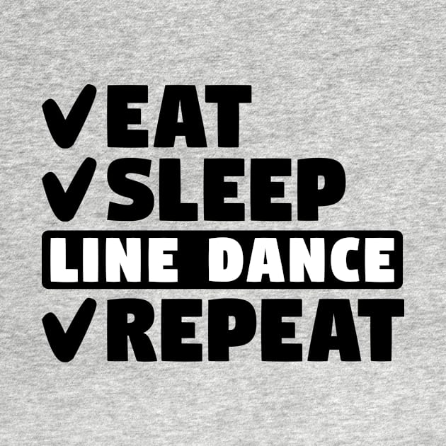 Eat, sleep, line dance, repeat by colorsplash